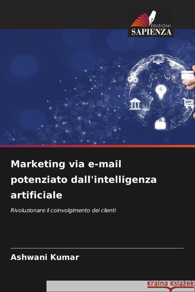 Marketing via e-mail potenziato dall'intelligenza artificiale Ashwani Kumar 9786207429585 Edizioni Sapienza - książka