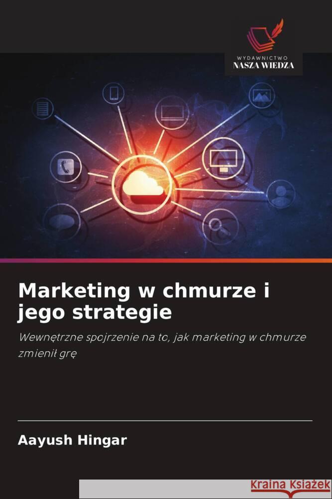 Marketing w chmurze i jego strategie Hingar, Aayush 9786208553166 Wydawnictwo Nasza Wiedza - książka