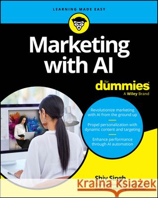 Marketing with AI For Dummies Shiv Singh 9781394237197 John Wiley & Sons Inc - książka