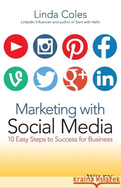 Marketing with Social Media: 10 Easy Steps to Success for Business Linda Coles 9780730315124 Wrightbooks - książka