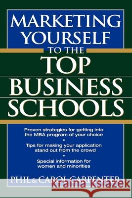 Marketing Yourself to the Top Business Schools Phil Carpenter 9781630261344 John Wiley & Sons - książka