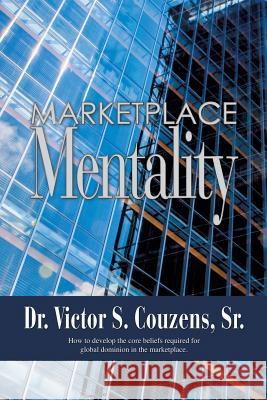 Marketplace Mentality Dr Victor S Couzens, Sr 9781628398786 Xulon Press - książka