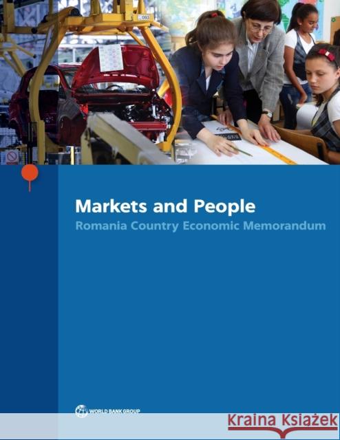 Markets and People: Romania Country Economic Memorandum World Bank 9781464815034 World Bank Publications - książka