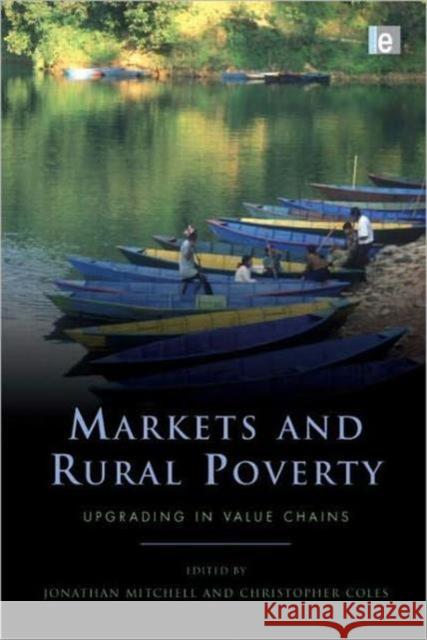 Markets and Rural Poverty: Upgrading in Value Chains Mitchell, Jonathan 9781849713139 Earthscan Publications - książka