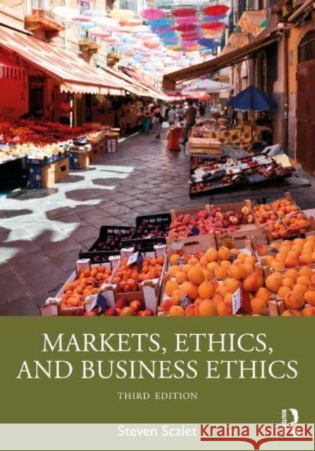 Markets, Ethics, and Business Ethics Steven (University of Baltimore) Scalet 9780367704612 Taylor & Francis Ltd - książka