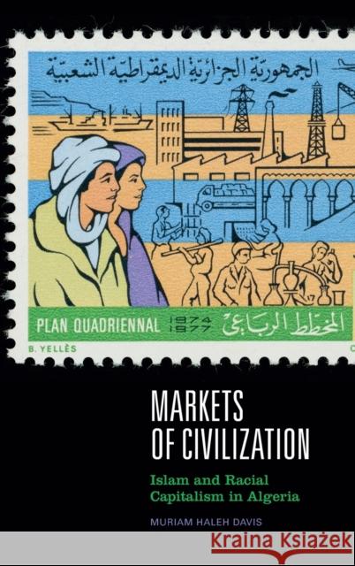 Markets of Civilization: Islam and Racial Capitalism in Algeria Muriam Haleh Davis 9781478015871 Duke University Press - książka