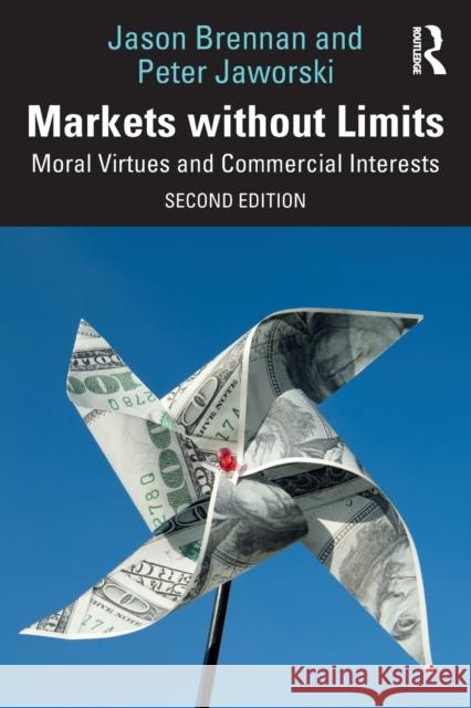 Markets without Limits: Moral Virtues and Commercial Interests Brennan, Jason F. 9780367758851 Routledge - książka