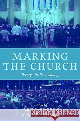 Marking the Church Greg Peters Matt Jenson 9781498279697 Pickwick Publications - książka