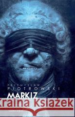Markiz TW Przemysław Piotrowski 9788383828145 Czarna Owca - książka