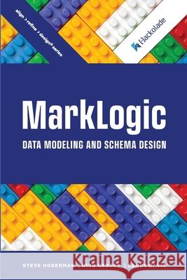 MarkLogic Data Modeling and Schema Design Sandy Davis Biju George Steve Hoberman 9781634622707 Technics Publications - książka