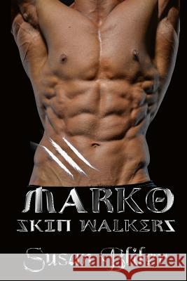 Marko: Skin Walkers Susan Bliler 9781983469039 Createspace Independent Publishing Platform - książka