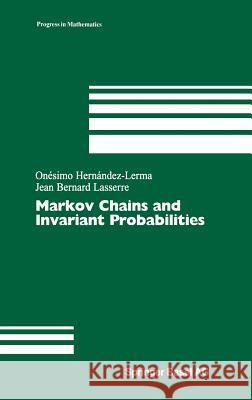 Markov Chains and Invariant Probabilities Siegfried Wichmann Onesimo Hernandez-Lerma Jean Bernard Lasserre 9783764370008 Birkhauser - książka