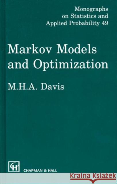 Markov Models & Optimization M. H. A. Davis Davis Davis 9780412314100 Chapman & Hall/CRC - książka