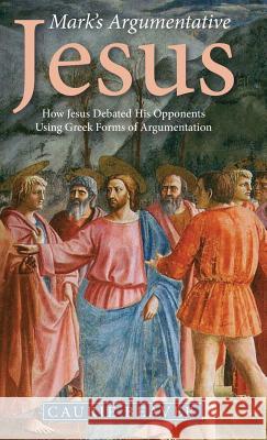 Mark's Argumentative Jesus Caurie Beaver 9781532646447 Wipf & Stock Publishers - książka