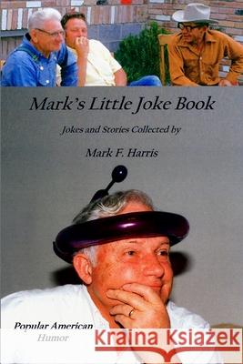 Mark's Little Joke Book Mark Harris 9781435720046 Lulu.com - książka