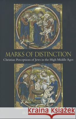 Marks of Distinction: Christian Perceptions of Jews in the High Middle Ages Irven M. Resnick 9780813219691 Catholic University of America Press - książka