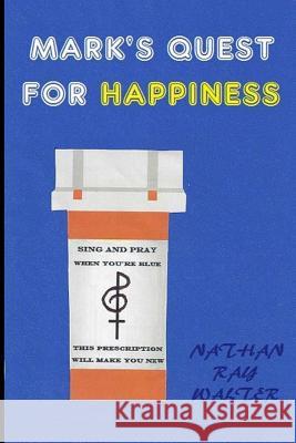 Mark's Quest for Happiness MR Nathan Ray Walter 9781495322358 Createspace - książka