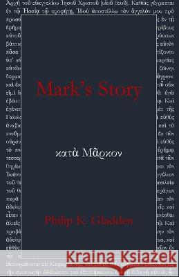 Mark's Story Philip Gladden   9781960326188 Parson's Porch - książka