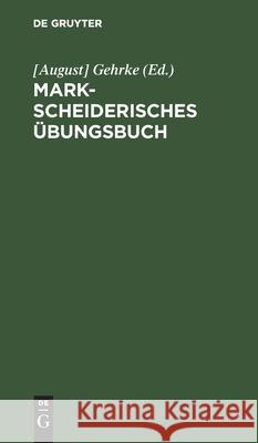 Markscheiderisches Übungsbuch: Für Studierende Des Bergfaches Und Für Bergreferendare Gehrke, No Contributor 9783112442777 De Gruyter - książka