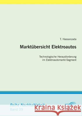 Marktübersicht Elektroautos: Technologische Herausforderung im Elektroautomarkt-Segment Hassanzada, T. 9783836696531 Diplomica - książka