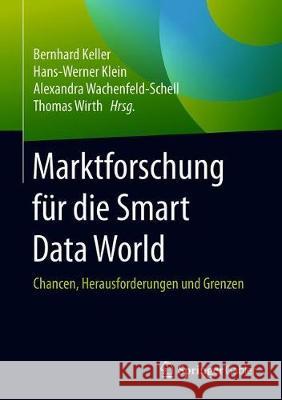 Marktforschung Für Die Smart Data World: Chancen, Herausforderungen Und Grenzen Keller, Bernhard 9783658286637 Springer Gabler - książka