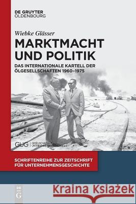 Marktmacht und Politik Glässer, Wiebke 9783110633221 De Gruyter Oldenbourg - książka