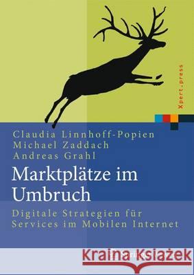 Marktplätze Im Umbruch: Digitale Strategien Für Services Im Mobilen Internet Linnhoff-Popien, Claudia 9783662437810 Springer Vieweg - książka