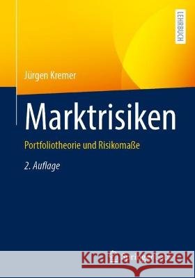 Marktrisiken: Portfoliotheorie und Risikomaße J?rgen Kremer 9783662671450 Springer Gabler - książka