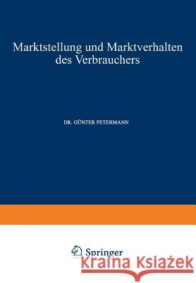 Marktstellung Und Marktverhalten Des Verbrauchers Gunter Petermann 9783663031543 Gabler Verlag - książka