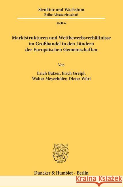 Marktstrukturen Und Wettbewerbsverhaltnisse Im Grosshandel in Den Landern Der Europaischen Gemeinschaften: Belgien/Luxemburg, Bundesrepublik Deutschla Wurl, Dieter 9783428032235 Duncker & Humblot - książka