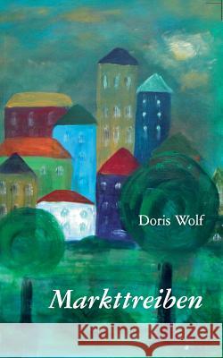 Markttreiben Doris Wolf 9783743114470 Books on Demand - książka