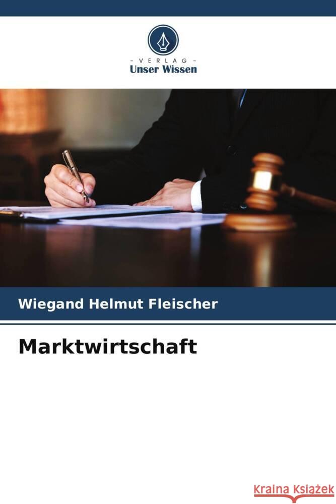 Marktwirtschaft Fleischer, Wiegand Helmut 9786208607258 Verlag Unser Wissen - książka