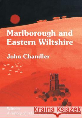 Marlborough and Eastern Wiltshire John Chandler 9781906978624 Hobnob Press - książka