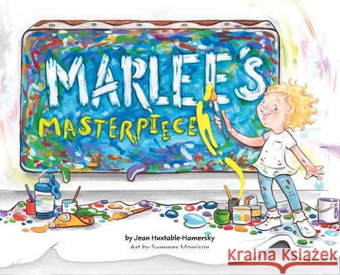 Marlee's Masterpiece Jean Huxtable-Hamersky Summer Morrison 9781645386339 Orange Hat Publishing - książka