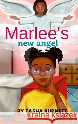 Marlee's New Angel: A Story of life and death Tasha Burnett 9781304063342 Lulu.com - książka