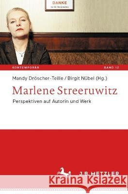 Marlene Streeruwitz: Perspektiven Auf Autorin Und Werk Dröscher-Teille, Mandy 9783662647714 J.B. Metzler - książka