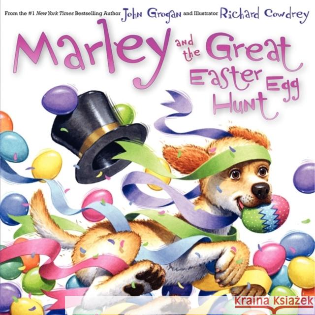 Marley and the Great Easter Egg Hunt John Grogan Richard Cowdrey 9780062125248 HarperCollins - książka