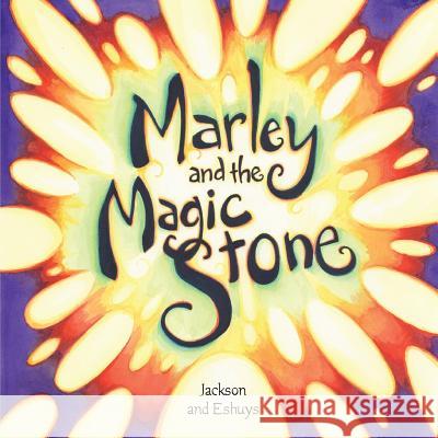 Marley and the Magic Stone Jackson and Eshuys 9781727560497 Createspace Independent Publishing Platform - książka