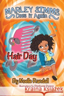 Marley Simms Does It Again: Hair Day Randall, Noelle 9780999878804 Cherrytree Publishing, LLC - książka