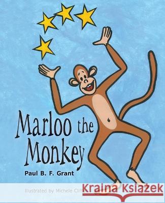 Marloo the Monkey Paul B F Grant, Michele Clifton 9780645497120 Bont N Blue Books - książka