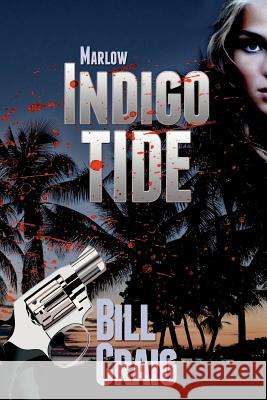 Marlow: Indigo Tide: A Key West Mystery Bill Craig 9781492127093 Createspace - książka