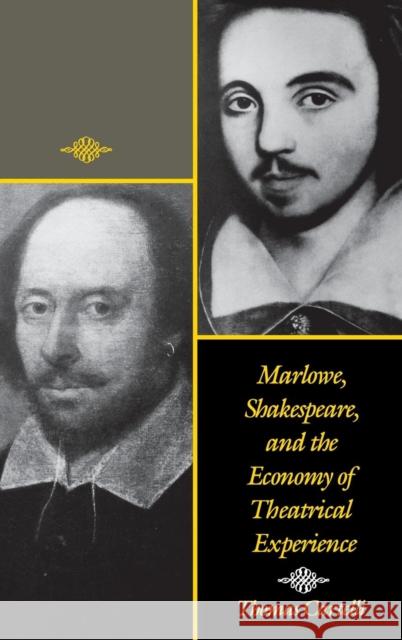 Marlowe, Shakespeare, and the Economy of Theatrical Experience Thomas Cartelli   9780812231021 University of Pennsylvania Press - książka