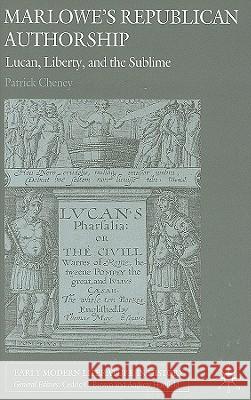 Marlowe's Republican Authorship: Lucan, Liberty, and the Sublime Cheney, P. 9781403933416 Palgrave MacMillan - książka