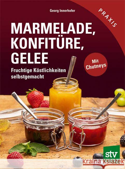 Marmelade, Konfitüre & Gelee Innerhofer, Georg 9783702023034 Stocker - książka
