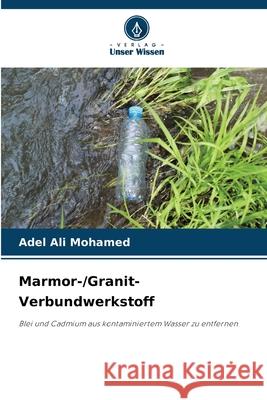 Marmor-/Granit-Verbundwerkstoff Mohamed, Adel Ali 9786209248726 Verlag Unser Wissen - książka