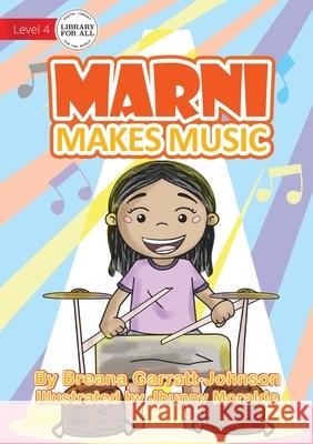 Marni Makes Music Breana Garratt-Johnson 9781922550392 Library for All - książka