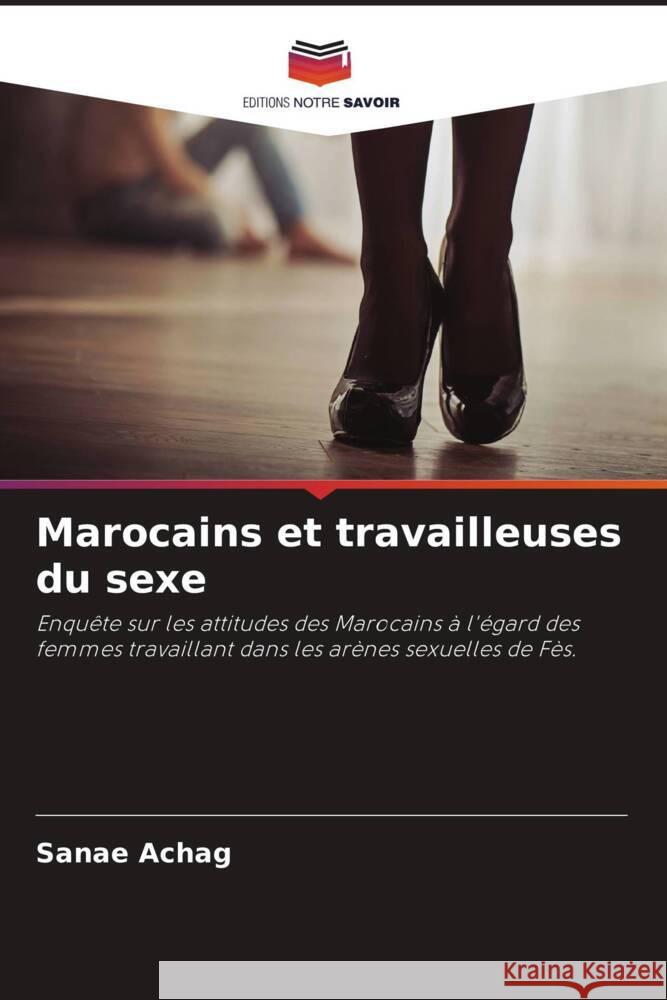 Marocains et travailleuses du sexe Achag, Sanae 9786205027189 Editions Notre Savoir - książka
