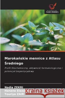 Marokanskie mennice z Atlasu Sredniego ZEKRI, Nadia, ELAZZOUZI, Hanane, ZAIR, Touriya 9786209012402 Wydawnictwo Nasza Wiedza - książka