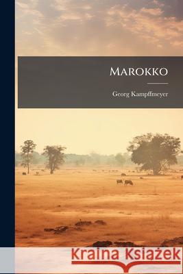 Marokko Georg Kampffmeyer 9781144847256  - książka
