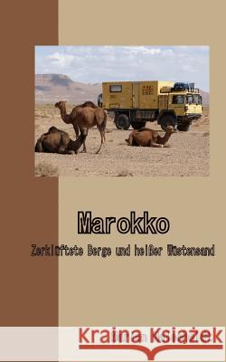 Marokko - Zerklüftete Berge und heißer Wüstensand Halscheidt, Marion 9781500468972 Createspace - książka